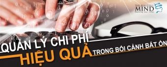 Quản lý chi phí hiệu quả trong bối cảnh bất ổn